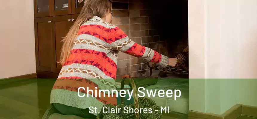 Chimney Sweep St. Clair Shores - MI
