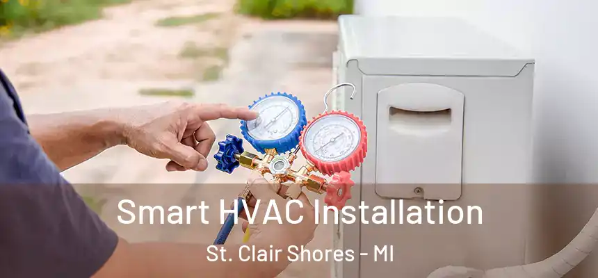 Smart HVAC Installation St. Clair Shores - MI