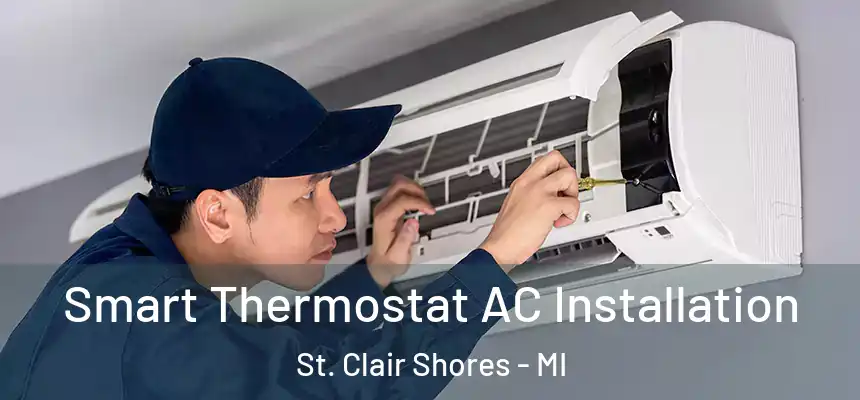 Smart Thermostat AC Installation St. Clair Shores - MI