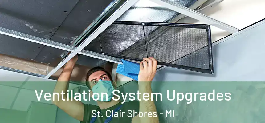 Ventilation System Upgrades St. Clair Shores - MI